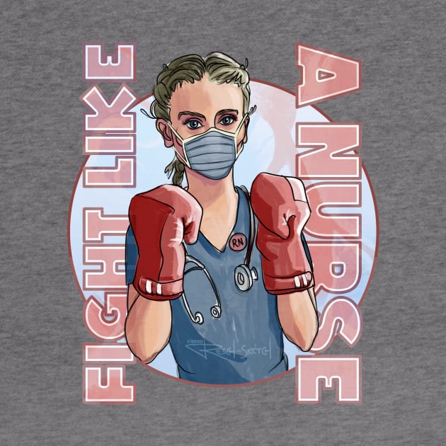 Fight Like A Nurse by Dustin Resch